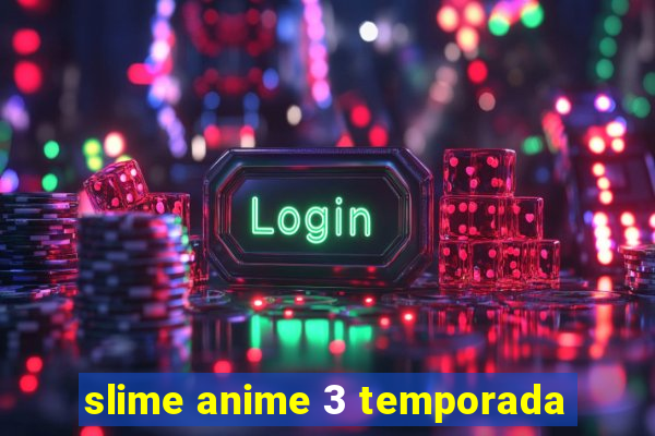 slime anime 3 temporada